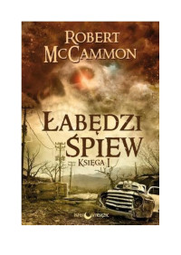 McCammon Robert — Łabędzi śpiew: Księga 1