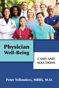 Peter Yellowlees; — Physician Well-Being