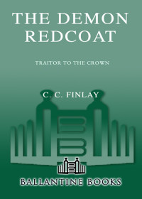 C.C. Finlay — Traitor to the Crown: The Demon Redcoat