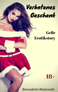 Binkowski, Bernadette — Verbotenes Geschenk · Geile Erotikstory