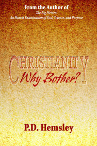 P.D. Hemsley — Christianity, Why Bother?