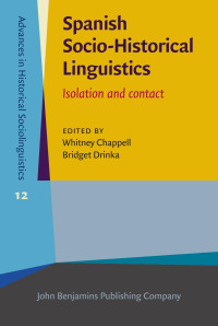 Whitney Chappell & Bridget Drinka — Spanish Socio-Historical Linguistics. Isolation and contact