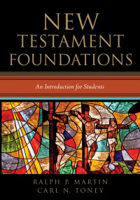 Ralph P. Martin;Carl N. Toney; — New Testament Foundations