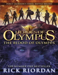 Rick Riordan [Riordan, Rick] — Heroes of Olympus - The Blood of Olympus