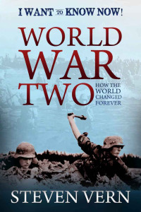 Steven Vern — World War Two, How the World Changed Forever