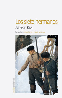 Kivi, Aleksis — Los siete hermanos (Letras Nórdicas nº 39) (Spanish Edition)