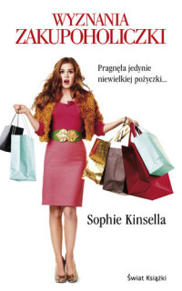 Sophie Kinsella — Wyznania zakupoholiczki