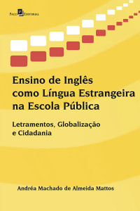 Andra Machado de Almeida Mattos; — Ensino de Ingls como Lngua Estrangeira na Escola Pblica