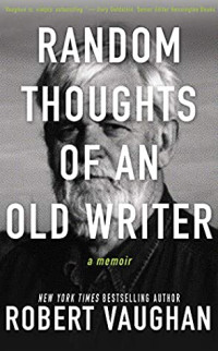 Robert Vaughan — Random Thoughts of an Old Writer