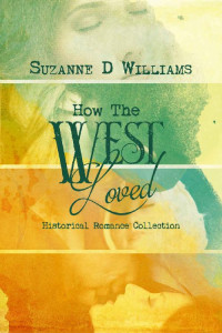 Suzanne D. Williams — How The West Loved Collection