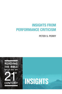 Peter S. Perry — Insights from Performance Criticism