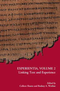Colleen Shantz & Rodney A. Werline (Editors) — Experientia, Volume 2: Linking Text and Experience