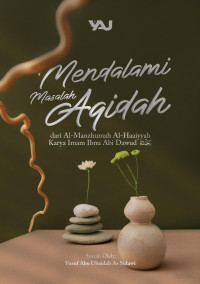 Abu Ubaidah Yusuf Sidawi — Mendalami Masalah Aqidah – Syarah Al-Manzhumah Al-Haaiyyah Karya Imam Ibnu Abi Dawud