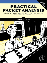 Chris Sanders; — Practical Packet Analysis, 3E