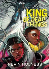 Nevin Holness — King of Dead Things