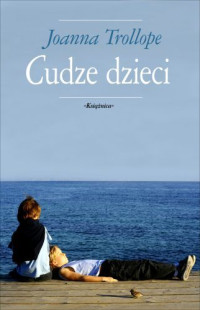 Joanna Trollope — Cudze dzieci