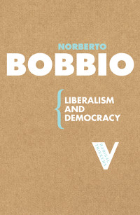 Norberto Bobbio; — Liberalism and Democracy