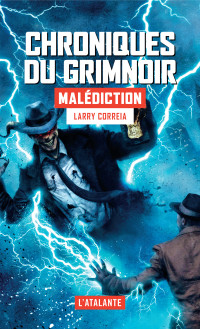 Larry Correia — CHRONIQUES DU GRIMNOIR T2 : Malédiction