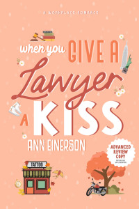 Ann Emerson — When You Give A Lawyer A Kiss