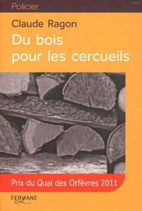 Claude Ragon — Du Bois Pour Les Cercueils