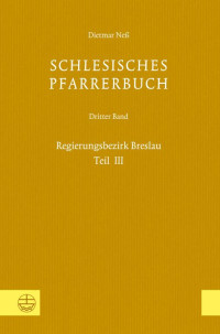 Dietmar Neß — Schlesisches Pfarrerbuch Band 3