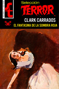 Clark Carrados — El fantasma de la sombra roja