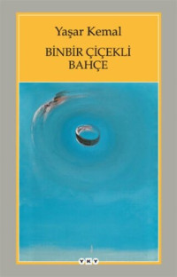 Yaşar Kemal — Binbir Çiçekli Bahçe