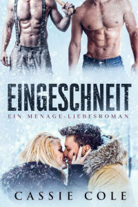 Cassie Cole — Eingeschneit: Ein Menage-Liebesroman (German Edition)