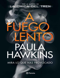 Paula Hawkins — A fuego lento (Planeta Internacional) (Spanish Edition)