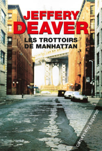 Jeffery Deaver [Deaver, Jeffery] — Les trottoirs de Manhattan