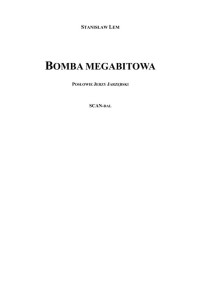 Lem, Stanisław — Stanisław Lem - Bomba megabitowa