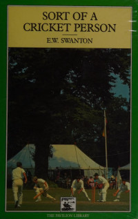 Swanton, Ernest William, 1907- — Sort of a cricket person