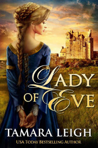 Tamara Leigh — LADY OF EVE: A Medieval Romance