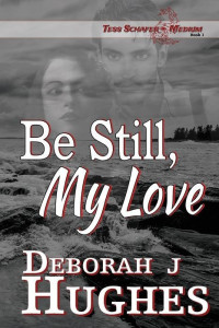 Deborah J. Hughes — Be Still, My Love