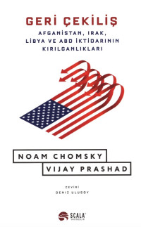 Noam Chomsky, Vijay Prashad — Geri Çekiliş - Afganistan, Irak, Libya ve ABD İktidarının Kırılganlıkları