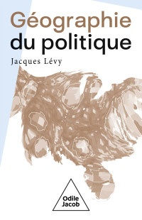 Jacques Lévy — Géographie du politique