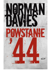 NORMAN DAVIES — POWSTANIE 44