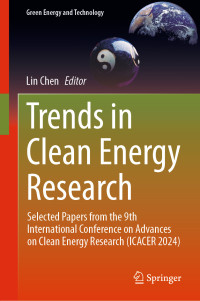 Lin Chen — Trends in Clean Energy Research: Selected Papers from the 9th International Conference on Advances on Clean Energy Research (ICACER 2024)