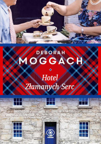 Deborah Moggach — Hotel złamanych serc