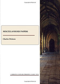 Charles Dickens [Dickens, Charles] — Miscellaneous Papers