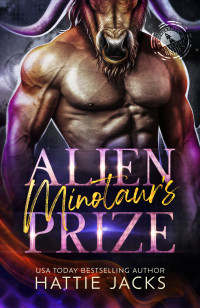 Hattie Jacks — Alien Minotaur's Prize (Starlight Brides)