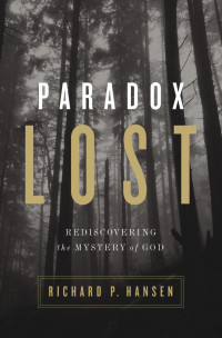 Richard P. Hansen; — Paradox Lost