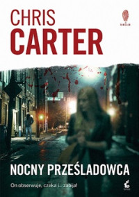 Chris Carter — Nocny Prześladowca