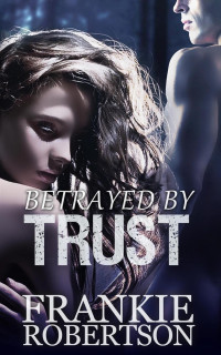 Frankie Robertson — Betrayed by Trust