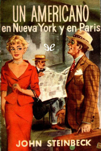 John Steinbeck — Un americano en Nueva York y en París