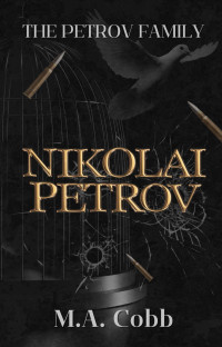 M.A. Cobb — Nikolai Petrov: The Petrov Family Dark Mafia Romance Novella