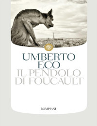 Umberto Eco — Il pendolo di Foucault