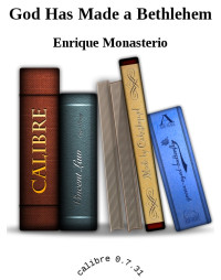 Enrique Monasterio — God Has Made a Bethlehem
