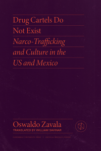 Oswaldo Zavala — Drug Cartels Do Not Exist