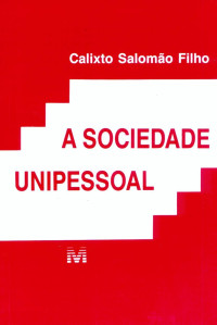Calixto Salomão Filho — A Sociedade Unipessoal
